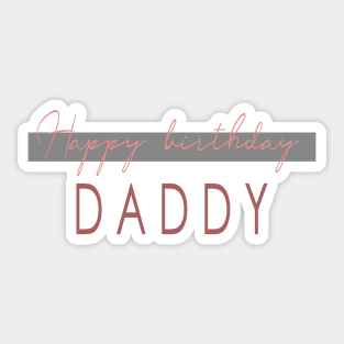 Happyy Birthday and Father's Day / Father's Day Holiday Shirt / Birthday Shirt / Father's Day / Birthday Shirt, Father's Day Day / Day Gift Father's Day Tshirt Sticker